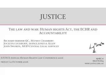 JUSTICE  The law and war: Human rights Act, the ECHR and  Accountability Richard hermer QC , Matrix