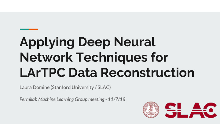 applying deep neural network techniques for lartpc data