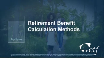 Calculation Methods  Diane Manczak  Presenter  The Department of Employee Trust Funds has made