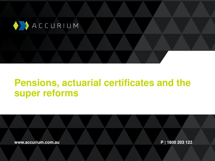 pensions actuarial certificates and the super reforms