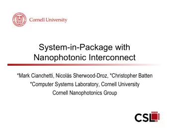 System-in-Package with  Nanophotonic Interconnect  *Mark Cianchetti, Nicols Sherwood-Droz,