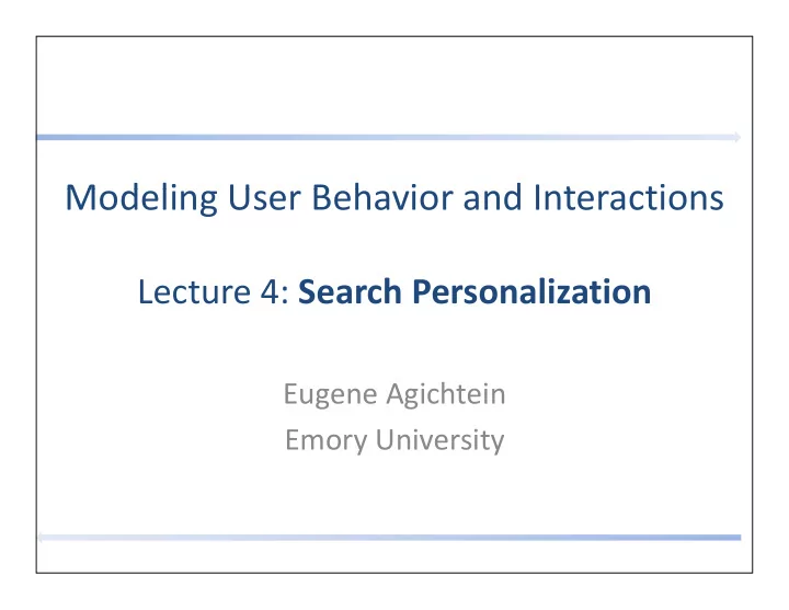 modeling user behavior and interactions m d li u b h i d