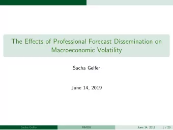 The Effects of Professional Forecast Dissemination on  Macroeconomic Volatility  Sacha Gelfer  June