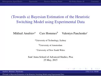 (Towards a) Bayesian Estimation of the Heuristic  Switching Model using Experimental Data Mikhail