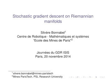 Stochastic gradient descent on Riemannian  manifolds Silvre Bonnabel 1  Centre de Robotique -