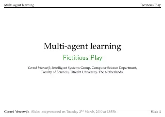 Multi-agent learning  Fictitious Play Gerard Vreeswijk , Intelligent Systems Group, Computer
