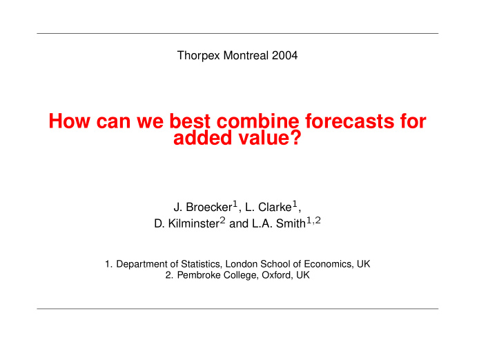 how can we best combine forecasts for added value