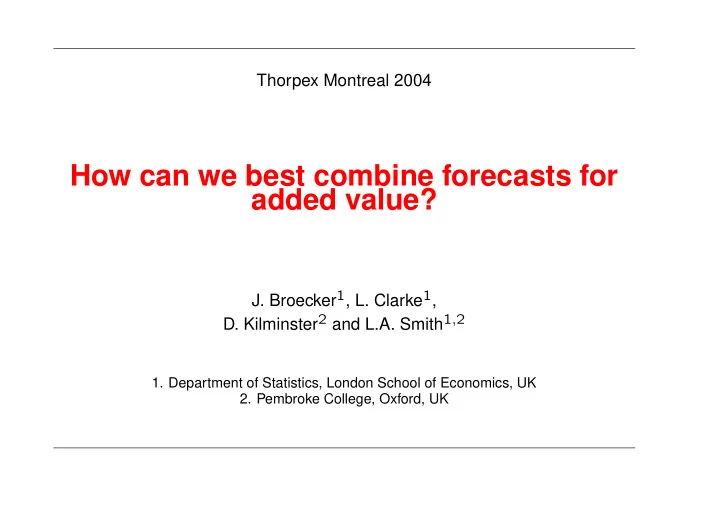 how can we best combine forecasts for added value