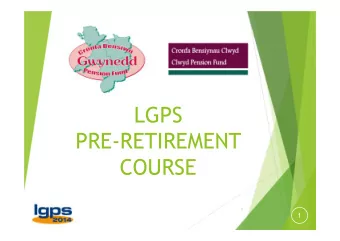 LGPS  PRE-RETIREMENT  COURSE  1  1  Local Government Pension Scheme    One of the largest public