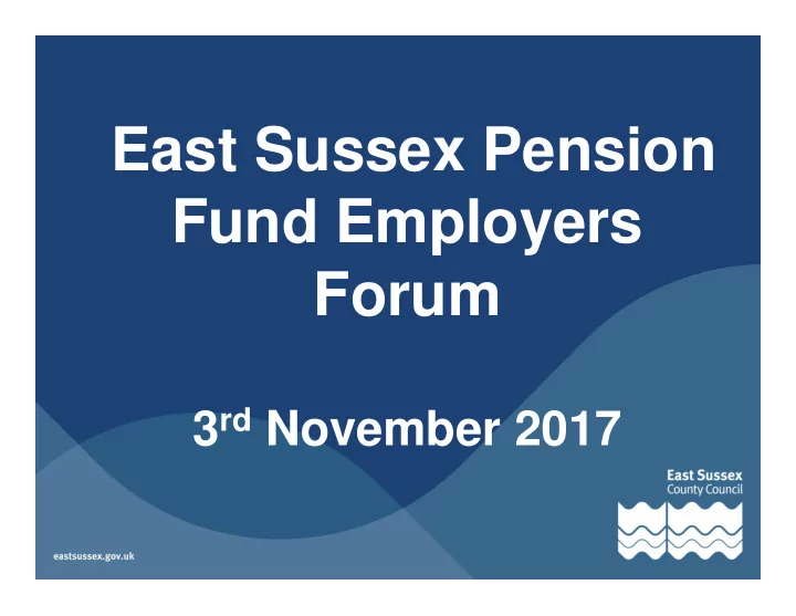 east sussex pension fund employers forum