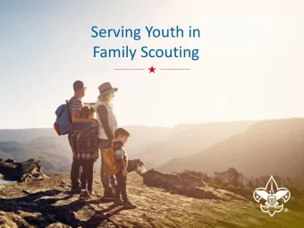 Serving Youth in  Family Scouting  National Key 3 Task Force Top national-level volunteers, experts