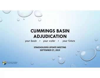 CUMMINGS BASIN  ADJUDICATION your basin  your water   your future  STAKEHOLDERS UPDATE MEETING