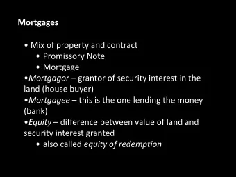 Mortgages   Mix of property and contract   Promissory Note   Mortgage  Mortgagor