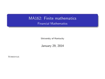 MA162: Finite mathematics  Financial Mathematics  University of Kentucky  January 29, 2014