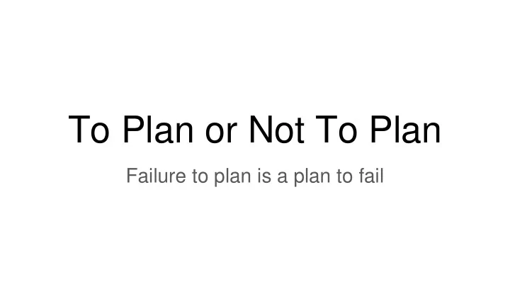 to plan or not to plan