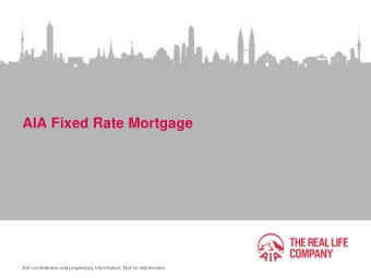 AIA Fixed Rate Mortgage  AIA confidential and proprietary information. Not for distribution.