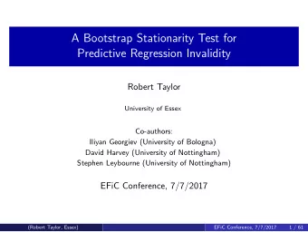 A Bootstrap Stationarity Test for  Predictive Regression Invalidity  Robert Taylor  University of
