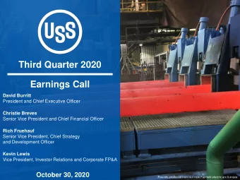 Earnings Call  David Burritt  President and Chief Executive Officer  Christie Breves  Senior Vice