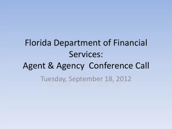 Agent &amp; Agency  Conference Call  Tuesday, September 18, 2012  Purpose of Conference call  To