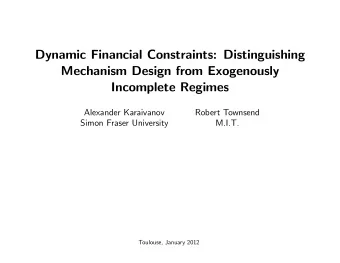 Dynamic Financial Constraints: Distinguishing  Mechanism Design from Exogenously  Incomplete