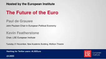 The Future of the Euro  Paul de Grauwe  John Paulson Chair in European Political Economy  Kevin