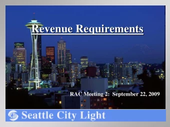 Revenue Requirements  Revenue Requirements  RAC Meeting 2:  September 22, 2009  RAC Meeting 2: