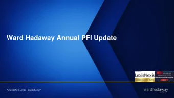 Ward Hadaway Annual PFI Update Newcastle | Leeds | Manchester  2  Agenda  1:00pm  Registration and