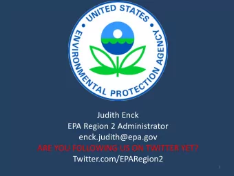 enck.judith@epa.gov  ARE YOU FOLLOWING US ON TWITTER YET?  Twitter.com/EPARegion2  1  2  3  4  5  6