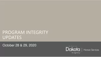 PROGRAM INTEGRITY  UPDATES  October 28 &amp; 29, 2020  PROGRAM INTEGRITY  AN ADJUSTMENT VERSUS