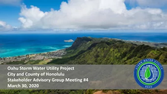 Oahu Storm Water Utility Project  City and County of Honolulu  Stakeholder Advisory Group Meeting