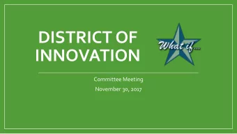 DISTRICT OF  INNOVATION  Committee Meeting  November 30, 2017  Agenda  Visioning Process