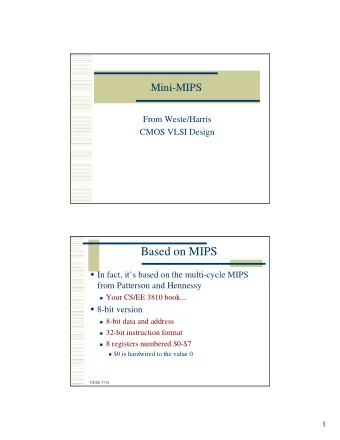 Based on MIPS  In fact, its based on the multi-cycle MIPS  from Patterson and Hennessy