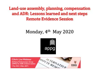 Monday, 4 th May 2020  Lan  Land-use  se a  assembl  bly, plann  nning &amp;  ng &amp; compensa