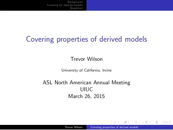 Covering properties of derived models  Trevor Wilson  University of California, Irvine  ASL North