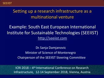 SEEIIST  Setting up a research infrastructure as a  multinational venture  Example: South East
