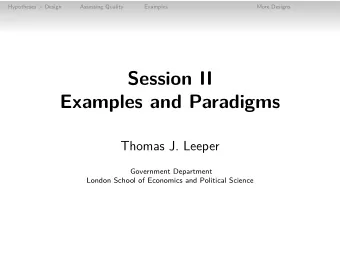 Session II  Examples and Paradigms  Thomas J. Leeper  Government Department  London School of