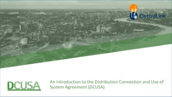 An Introduction to the Distribution Connection and Use of  System Agreement (DCUSA)  | 2 |  An