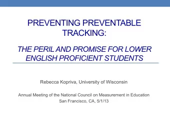 PREVENTING PREVENTABLE  TRACKING:  THE PERIL AND PROMISE FOR LOWER  ENGLISH PROFICIENT STUDENTS
