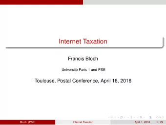 Internet Taxation  Francis Bloch  Universit  e Paris 1 and PSE  Toulouse, Postal Conference,