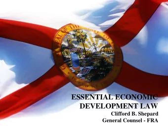DEVELOPMENT LAW  Clifford B. Shepard  General Counsel - FRA  THE USE OF TAX  INCREMENT FINANCING