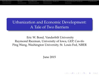 Urbanization and Economic Development:  A Tale of Two Barriers  Eric W. Bond, Vanderbilt University