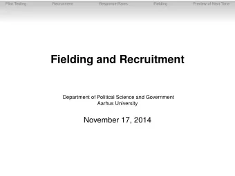 Fielding and Recruitment  Department of Political Science and Government  Aarhus University