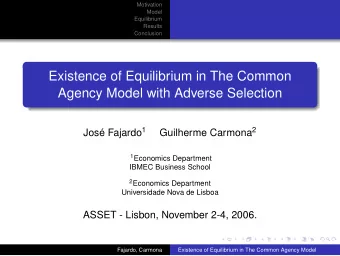 Existence of Equilibrium in The Common  Agency Model with Adverse Selection Jos Fajardo 1
