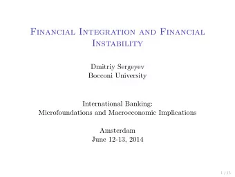 Financial Integration and Financial  Instability  Dmitriy Sergeyev  Bocconi University