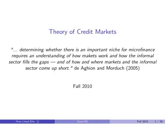 Theory of Credit Markets  &quot;... determining whether there is an important niche for