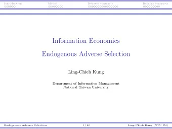 Information Economics  Endogenous Adverse Selection  Ling-Chieh Kung  Department of Information
