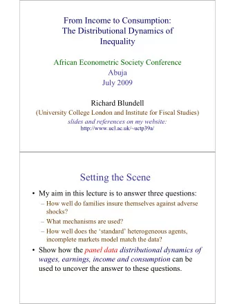 Setting the Scene   My aim in this lecture is to answer three questions:   How well do