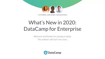 Whats New in 2020:  DataCamp for Enterprise  Welcome and thanks for joining us today.  The