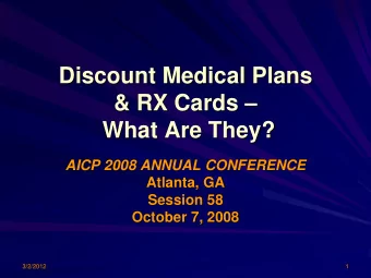 Discount Medical Plans &amp; RX Cards   What Are They? AICP 2008 ANNUAL CONFERENCE  Atlanta, GA