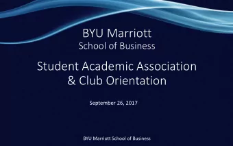 BYU Marriott  School of Business  Student Academic Association  &amp; Club Orientation  September
